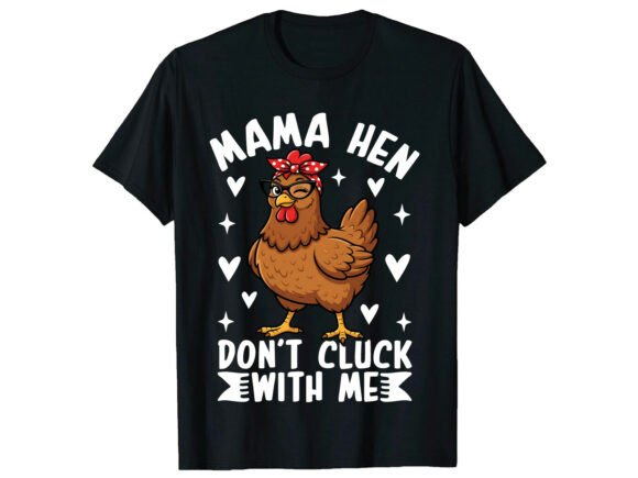 Download Mama Hen Funny Mother's Day T-shirt - Mama Collection